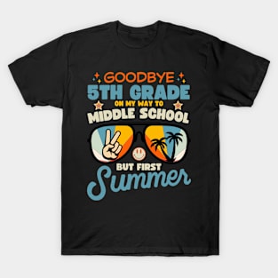 Goodbye 5th grade on my way to middle school but first summer T-Shirt